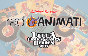 Radio Animati Lucca Comics 2017